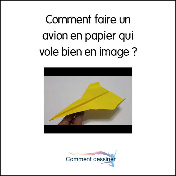 Comment faire un avion en papier qui vole bien en image